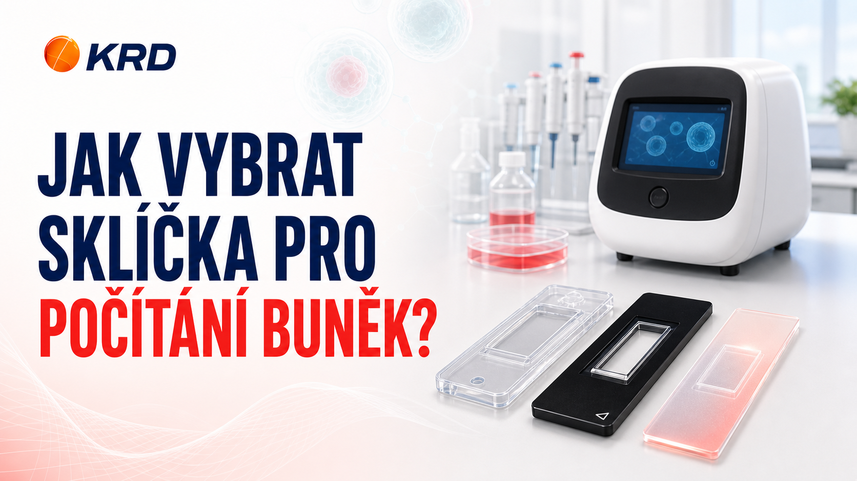 Jak vybrat sklíčka pro automatické počítání buněk